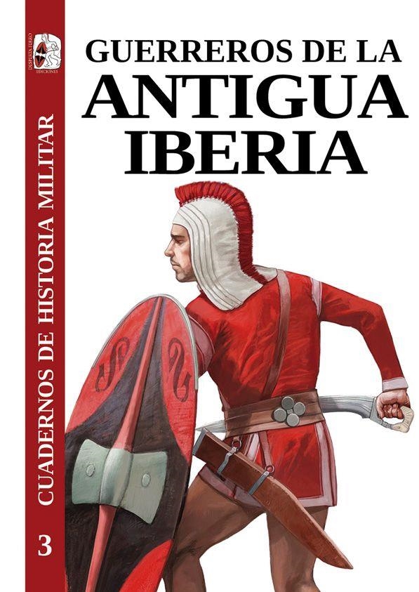 GUERREROS DE LA ANTIGUA IBERIA | 9788412221268 | GRACIA ALONSO, FRANCISCO/QUESADA SANZ, FERNANDO/PÉREZ RUBIO, ALBERTO/SÁNCHEZ MORENO, EDUARDO/PERALTA