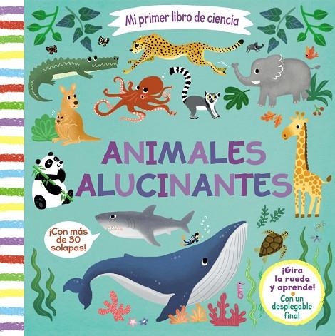 MI PRIMER LIBRO DE CIENCIA. ANIMALES ALUCINANTES | 9788469629659 | AA.VV