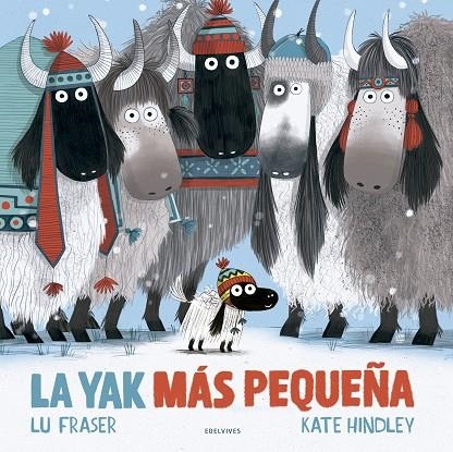 LA YAK MÁS PEQUEÑA | 9788414030370 | FRASER, LU