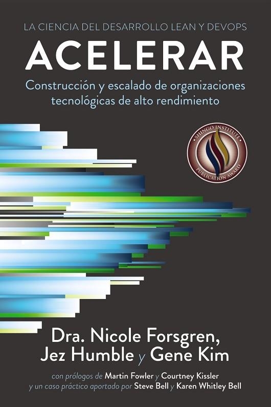 ACELERAR. LA CIENCIA DEL DESARROLLO LEAN Y DEVOPS | 9788441543591 | FORSGREN, NICOLE / HUMBLE, JEZ / KIM, GENE