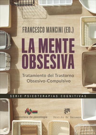 LA MENTE OBSESIVA. TRATAMIENTO DEL TRASTORNO OBSESIVO-COMPULSIVO | 9788433031365 | MANCINI, FRANCESCO