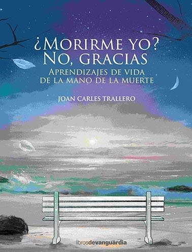 ¿MORIRME YO? NO, GRACIAS | 9788416372898 | TRALLERO, JOAN CARLES