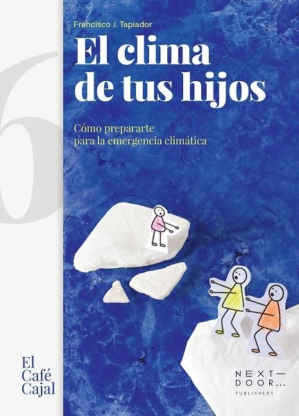 EL CLIMA DE TUS HIJOS | 9788412255645 | TAPIADOR FUENTES, FRANCISCO J.