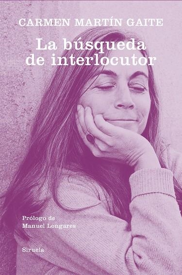 LA BÚSQUEDA DE INTERLOCUTOR | 9788418245497 | MARTÍN GAITE, CARMEN