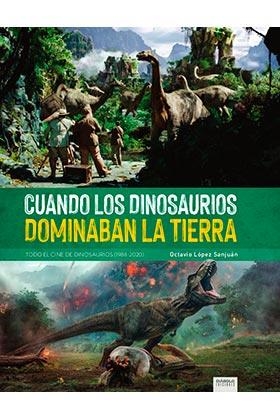 CUANDO LOS DINOSAURIOS DOMINABAN LA TIERRA | 9788418320323 | LÓPEZ SAN JUAN, OCTAVIO