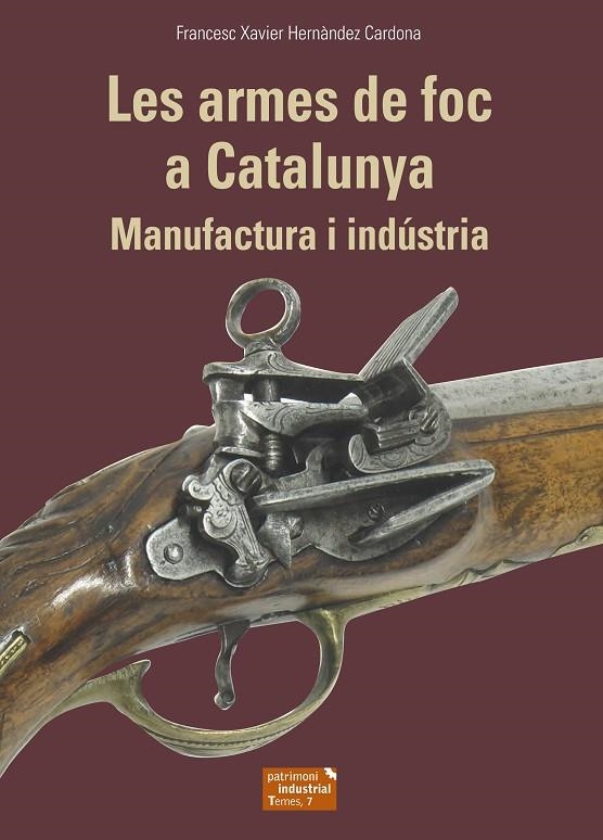 LES ARMES DE FOC A CATALUNYA | 9788423208678 | HERNÀNDEZ CARDONA, FRANCESC XAVIER