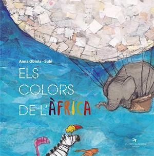 ELS COLORS DE L'ÀFRICA | 9788417756550 | OBIOLS LLOPART, ANNA / SUBI