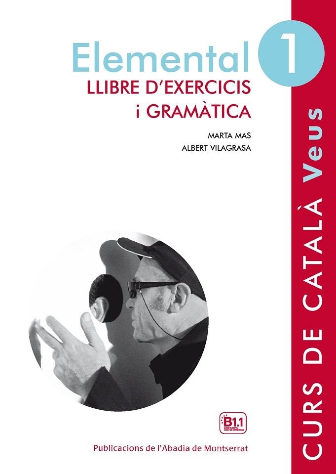 VEUS. ELEMENTAL. LLIBRE D'EXERCICIS I GRAMÀTICA. NIVELL 1 | 9788498837599 | MAS PRATS, MARTA / VILAGRASA GRANDIA, ALBERT