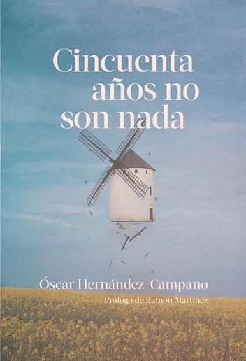 CINCUENTA AÑOS NO SON NADA | 9788418501234 | HERNÁNDEZ CAMPANO ÓSCAR