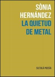 LA QUIETUD DE METAL | 9788417352196 | HERNÁNDEZ HERNÁNDEZ, SÒNIA