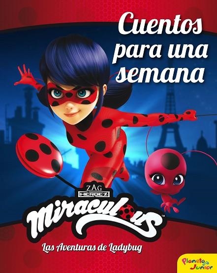 MIRACULOUS. LAS AVENTURAS DE LADYBUG. CUENTOS PARA UNA SEMANA | 9788408225904 | MIRACULOUS