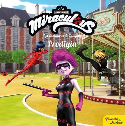 MIRACULOUS. LAS AVENTURAS DE LADYBUG. PRODIGIA | 9788408225928 | MIRACULOUS