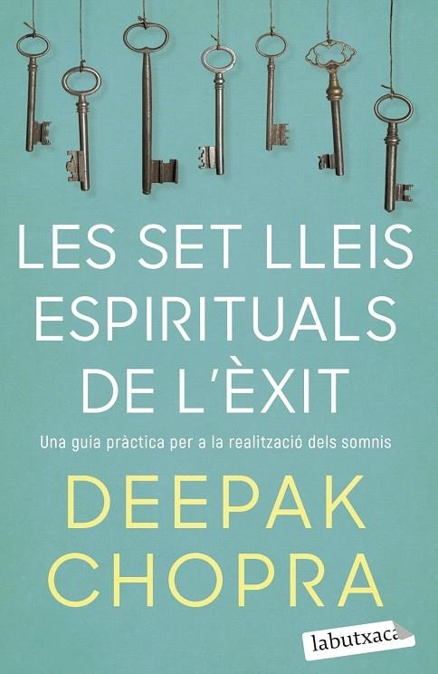 LES SET LLEIS ESPIRITUALS DE L'ÈXIT | 9788418572319 | CHOPRA, DEEPAK