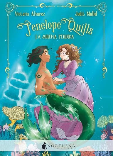 PENELOPE QUILLS: LA SIRENA PERDIDA | 9788418440021 | ÁLVAREZ, VICTORIA / MALLOL, JUDIT