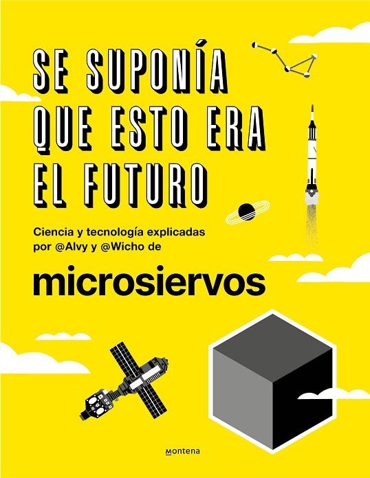 SE SUPONÍA QUE ESTO ERA EL FUTURO | 9788418038044 | IBÁÑEZ (ALVY), ÁLVARO / PEDREIRA (WICHO), JAVIER / MICROSIERVOS,