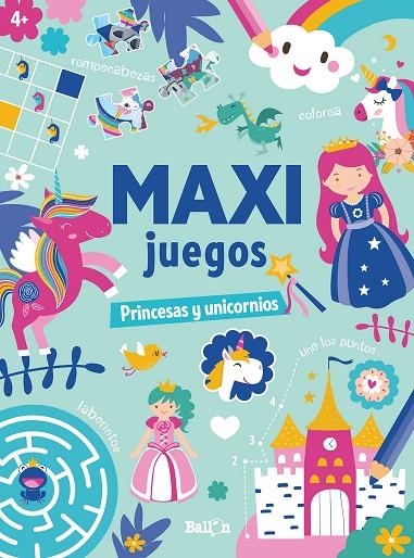 MAXI JUEGOS - PRINCESAS Y UNICORNIOS | 9789403225654 | BALLON