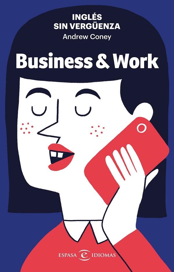 INGLÉS SIN VERGÜENZA: BUSINESS & WORK | 9788467062373 | CONEY, ANDREW