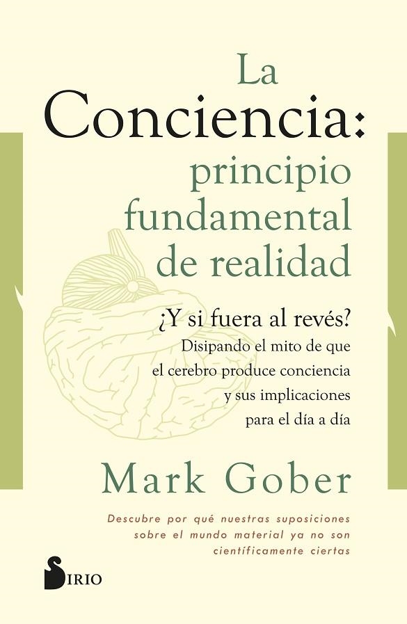 LA CONCIENCIA: PRINCIPIO FUNDAMENTAL DE REALIDAD | 9788418531187 | GOBER, MARK