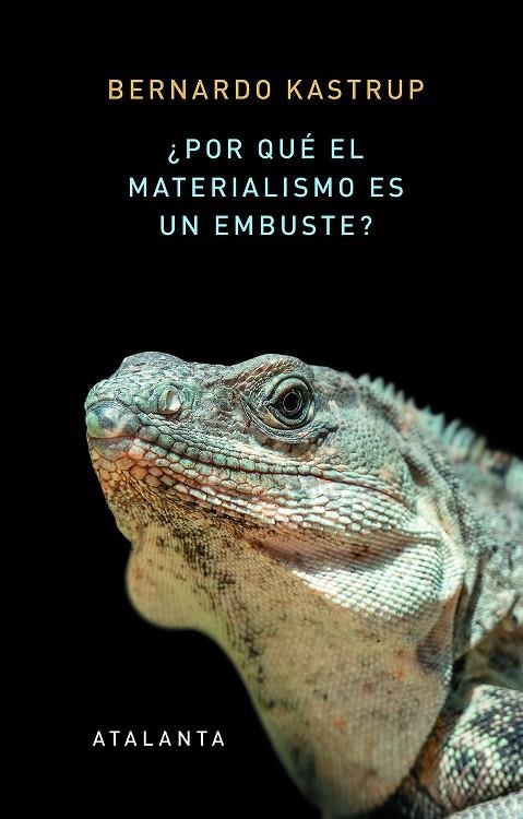 ¿POR QUÉ EL MATERIALISMO ES UN EMBUSTE? | 9788412213058 | KASTRUP, BERNARDO