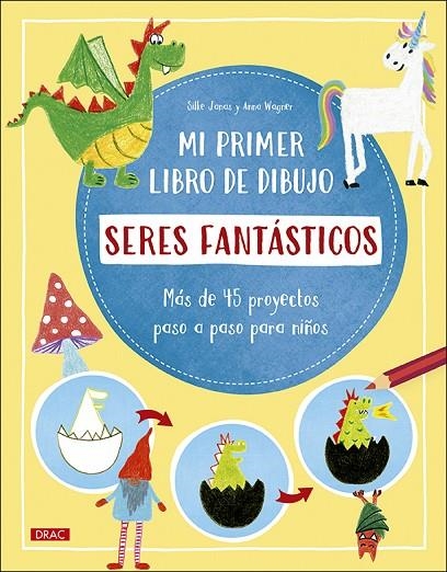 MI PRIMER LIBRO DE DIBUJO. SERES FANTÁSTICOS | 9788498746846 | JANAS, SILKE / WAGNER, ANNA