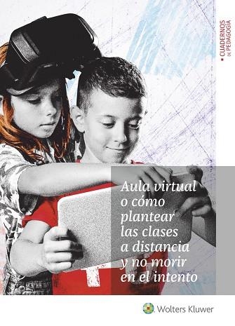 AULA VIRTUAL O CÓMO PLANTEAR LAS CLASES A DISTANCIA Y NO MORIR EN EL INTENTO | 9788499872131 | GARCÍA RABOSO, CARLOS / DE LA ROSA SÁNCHEZ, JOSÉ MIGUEL / RODRÍGUEZ MARTÍNEZ, ANA / CEBOLLERO SALINA