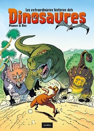 LES EXTRAORDINÀRIES HISTÒRIES DELS DINOSAURES | 9788418592102 | PLUMERI, ARNAUD