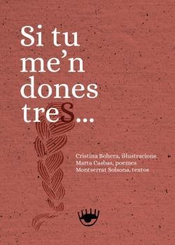 SI TU ME'N DONES TRES | 9788412286298 | VVAA/CRISTINA BOHERA/MARTA CASBAS/MONTSERRAT SOLSONA