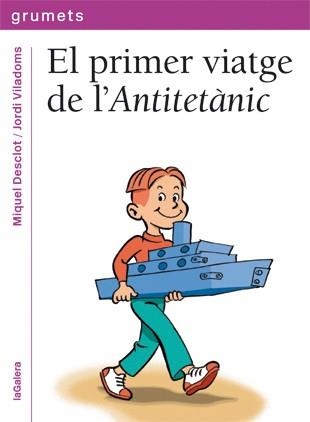 EL PRIMER VIATGE DE L'ANTITETANIC | 9788424643621 | DESCLOT, MIQUEL