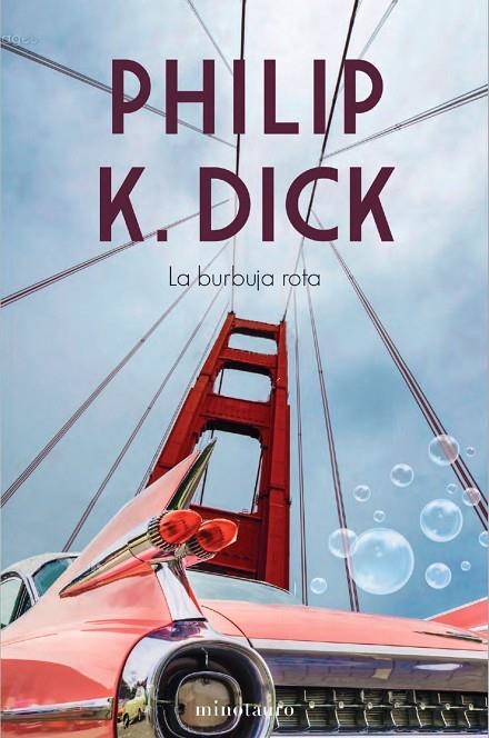 LA BURBUJA ROTA | 9788445008652 | DICK, PHILIP K.