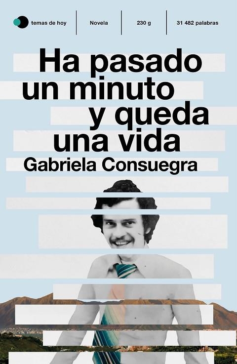 HA PASADO UN MINUTO Y QUEDA UNA VIDA | 9788499988689 | CONSUEGRA, GABRIELA