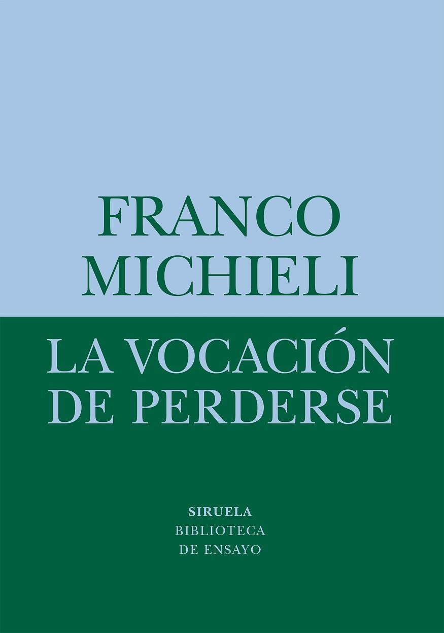 LA VOCACIÓN DE PERDERSE | 9788418708541 | MICHIELI, FRANCO