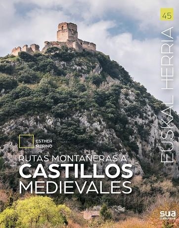 CASTILLOS MEDIEVALES, RUTAS MONTAÑERAS -EUSKAL HERRIA SUA | 9788482167893 | MERINO, ESTHER