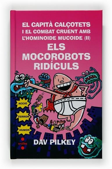 CAPITA CALÇOTETS I EL COMBAT CRUENT (III)MOCOROBOTS RIDICULS | 9788466121217 | PILKEY, DAV