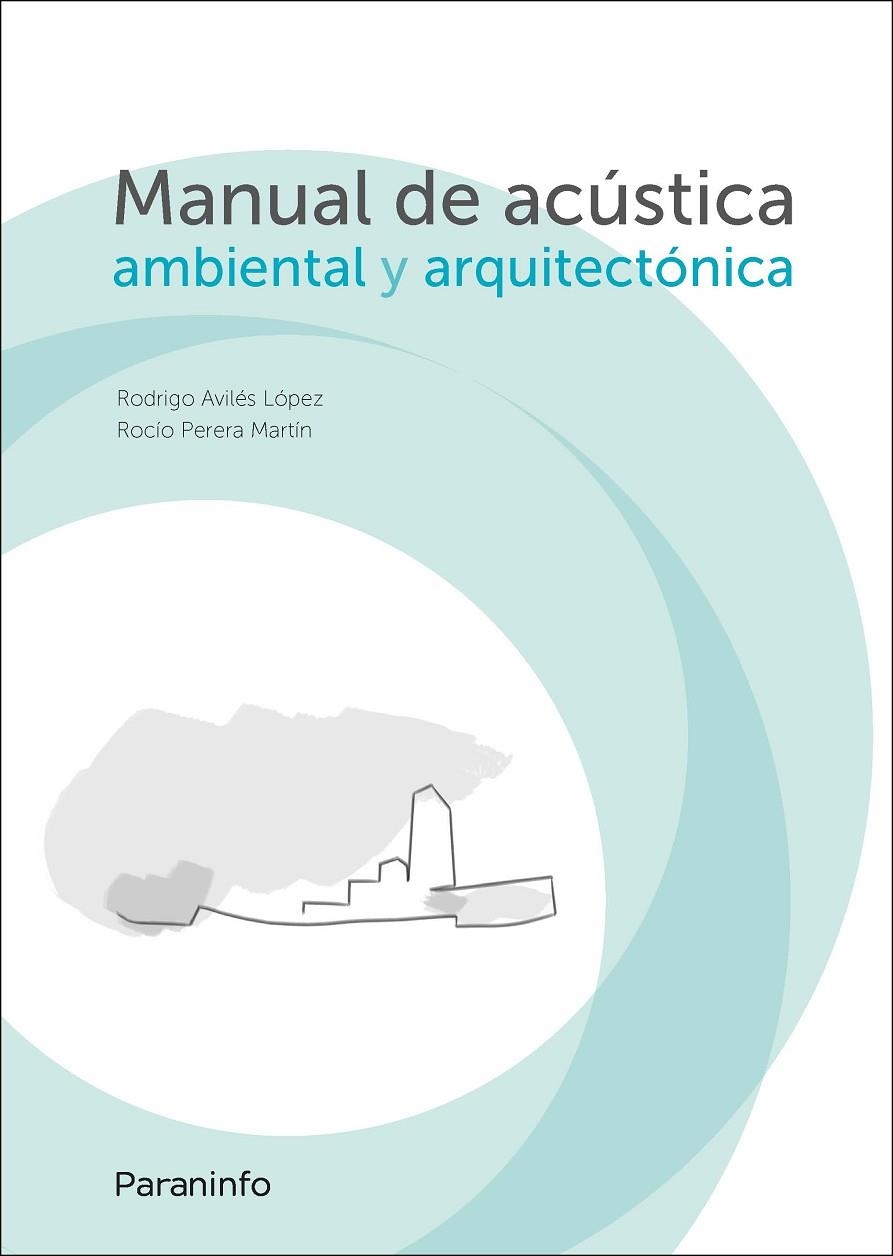 MANUAL DE ACÚSTICA AMBIENTAL Y ARQUITECTÓNICA | 9788428338141 | AVILÉS LÓPEZ, RODRIGO / PERERA MARTÍN, ROCÍO