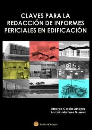 CLAVES PARA LA REDACCIÓN DE INFORMES PERICIALES EN EDIFICACIÓN | 9788492970896 | GARCÍA SÁNCHEZ, EDUARDO / MARTÍNEZ MUNSURI, ANTONIO