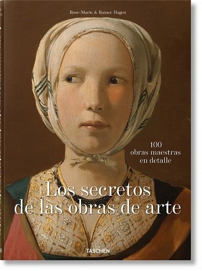 LOS SECRETOS DE LAS OBRAS DE ARTE. 100 OBRAS MAESTRAS EN DETALLE | 9783836577472 | TASCHEN / HAGEN, RAINER & ROSE-MARIE