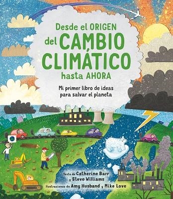 DESDE EL ORIGEN DEL CAMBIO CLIMÁTICO HASTA AHORA | 9788413920566 | BARR, CATHERINE / WILLIAMS, STEVE