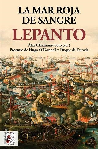 LEPANTO. LA MAR ROJA DE SANGRE | 9788412221381 | WILLIAMS, PHILIP / VARRIALE, GENNARO / DE BUNES IBARRA, MIGUEL ÁNGEL / BOSTAN, IDRIS / RODRÍGUEZ GON