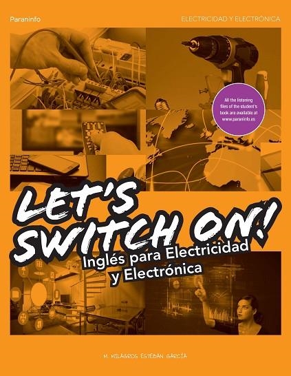 LET´S SWITCH ON! INGLÉS PARA ELECTRICIDAD Y ELECTRÓNICA | 9788428398817 | ESTEBAN GARCÍA, MARÍA DE LOS MILAGROS