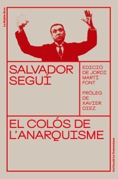 SALVADOR SEGUÍ. EL COLÓS DE L'ANARQUISME | 9788412204339 | SEGUÍ I RUBINAT, SALVADOR