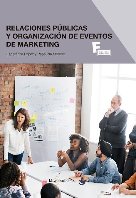 RELACIONES PÚBLICAS Y ORGANIZACIÓN DE EVENTOS DE MARKETING | 9788426724601 | MORENO BUITRAGO, PASCUALA / LÓPEZ ORTUÑO, ESPERANZA GLORIA