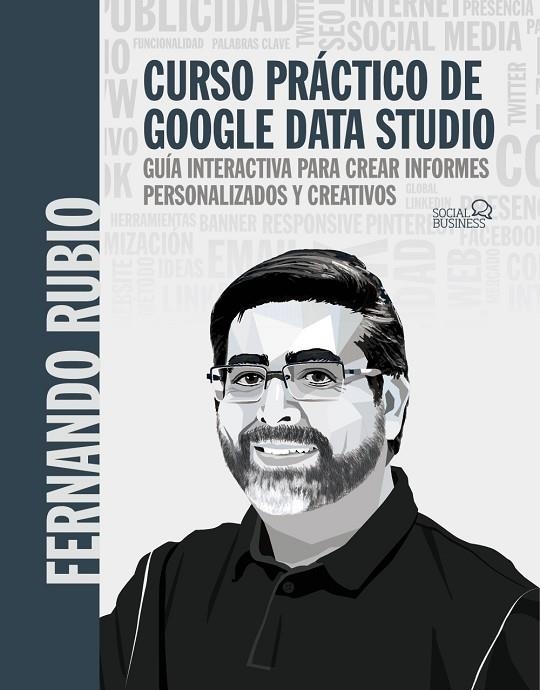 CURSO PRÁCTICO DE GOOGLE DATA STUDIO | 9788441544321 | RUBIO AHUMADA, FERNANDO