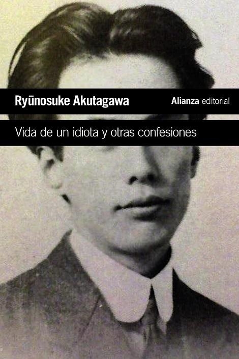 VIDA DE UN IDIOTA Y OTRAS CONFESIONES | 9788413624426 | AKUTAGAWA, RYONOSUKE