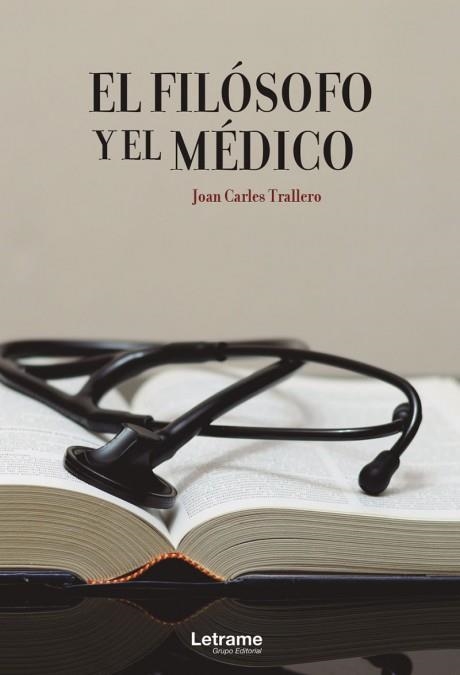 EL FILÓSOFO Y EL MÉDICO | 9788418585418 | TRALLERO, JOAN CARLES