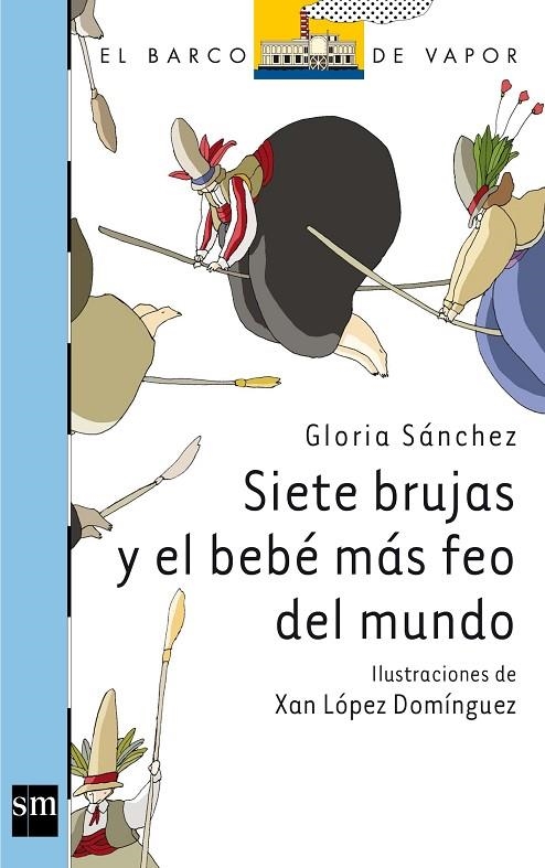 SIETE BRUJAS Y EL BEBE MAS FEO DEL MUNDO | 9788467556278 | SANCHEZ, GLORIA