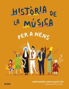 HISTÒRIA DE LA MÚSICA PER A NENS | 9788418459665 | RICHARDS, MARY / SCHWEITZER, DAVID / BLAKE, ROSE