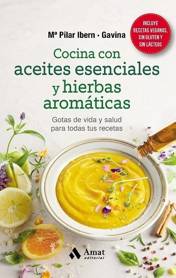 COCINA CON ACEITES ESENCIALES Y HIERBAS AROMÁTICAS | 9788418114823 | IBERN GARCIA · GAVINA, MARIA PILAR