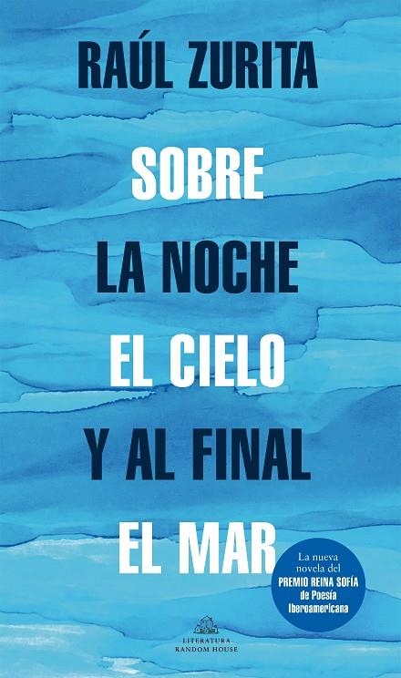 SOBRE LA NOCHE EL CIELO Y AL FINAL EL MAR | 9788439739265 | ZURITA, RAUL