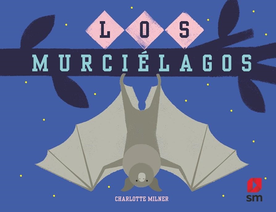 LOS MURCIÉLAGOS | 9788413921068 | MILNER, CHARLOTTE