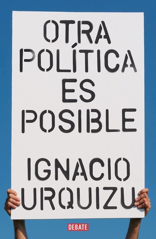 OTRA POLÍTICA ES POSIBLE | 9788418056802 | URQUIZU, IGNACIO